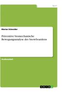 Präventive biomechanische Bewegungsanalyse des Snowboardens di Marian Schneider edito da GRIN Verlag
