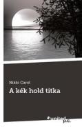A Kek Hold Titka di Nikki Carol edito da Novum Publishing Gmbh