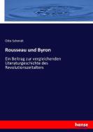Rousseau und Byron di Otto Schmidt edito da hansebooks