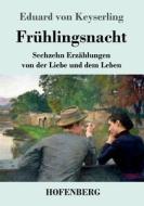 Frühlingsnacht di Eduard Von Keyserling edito da Hofenberg
