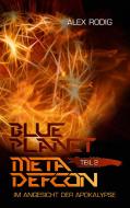 Blue Planet Meta Defcon - Teil 2 di Alex Rodig edito da Books on Demand