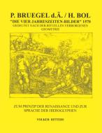 P. Bruegel d.Ä. / H.Bol >Die vier Jahreszeiten - Bilder< 1570 Gedeutet nach der rituellen verborgenen Geometrie di Volker Ritters edito da Books on Demand