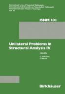Unilateral Problems In Structural Analysis Iv di Franco Maceri, Gianpetro Del Piero edito da Birkhauser Verlag Ag
