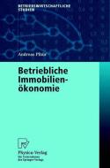 Betriebliche Immobilienökonomie di Andreas Pfnür edito da Physica-Verlag HD