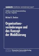 Organisationsveränderungen und das Konzept der Mobilisierung edito da Deutscher Universitätsverlag