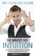 Die Macht der Intuition di Florian Ilgen edito da Komplett-Media