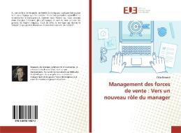 Management des forces de vente : Vers un nouveau rôle du manager di Célia Bernard edito da Editions universitaires europeennes EUE