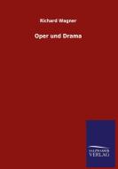 Oper und Drama di Richard Wagner edito da Salzwasser-Verlag GmbH