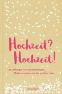 Hochzeit? Hochzeit! di Jane Austen, Lorrie Moore, Virginia Woolf, Zadie Smith, Karen Köhler, Dorothy Parker edito da Edition fünf