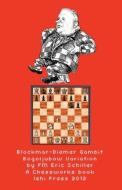 Blackmar Diemer Gambit Bogoljubow Variation 5...G6 Second Edition di Eric Schiller, John Crayton edito da ISHI PR
