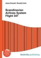 Scandinavian Airlines System Flight 347 di Jesse Russell, Ronald Cohn edito da Book On Demand Ltd.