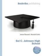 Sol C. Johnson High School edito da Book On Demand Ltd.