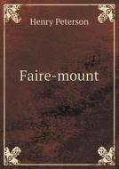Faire-mount di Henry Peterson edito da Book On Demand Ltd.