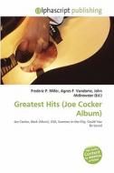 Greatest Hits (joe Cocker Album) edito da Alphascript Publishing