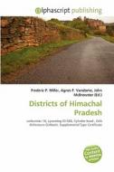 Districts Of Himachal Pradesh edito da Betascript Publishing