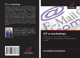 ICT w marketingu di Alexander Oshunloye edito da Wydawnictwo Nasza Wiedza
