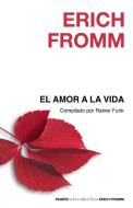El amor a la vida di Erich Fromm edito da Ediciones Paidós Ibérica