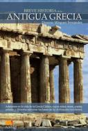 Breve Historia de la Antigua Grecia di Dionisio Muez Fernez edito da EDICIONES NOWTILUS SL