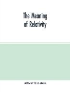 The meaning of relativity di Albert Einstein edito da Alpha Editions