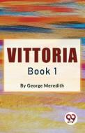 Vittoria Book 1 di George Meredith edito da DOUBLE 9 BOOKSLLP