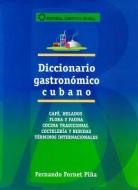 Diccionario Gastronomico Cubano di Fernando Fornet Pina edito da CORPORATIVO V Y T