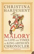 Malory di Christina Hardyment edito da Harpercollins Publishers