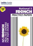National 5 French Practice Papers for SQA Exams di Eleanor McLellan edito da Leckie & Leckie