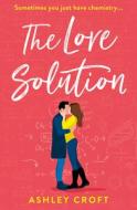 The Love Solution di Ashley Croft edito da HarperCollins Publishers