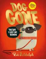 Dog Gone di Rob Biddulph edito da Harpercollins Publishers