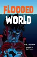 Flooded World di Eve Ainsworth edito da HarperCollins Publishers