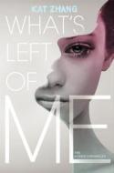 What's Left of Me di Kat Zhang edito da HARPERCOLLINS