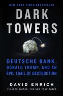 Dark Towers di David Enrich edito da Harper Collins Publ. USA