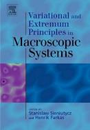Variational and Extremum Principles in Macroscopic Systems di Stanislaw Sieniutycz, Henrik Farkas edito da ELSEVIER SCIENCE & TECHNOLOGY