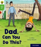 Oxford Reading Tree Story Sparks: Oxford Level 2: Dad, Can You Do This? di Liz Miles edito da Oxford University Press
