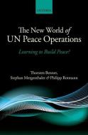 The New World of Un Peace Operations: Learning to Build Peace? di Thorsten Benner, Stephan Mergenthaler, Philipp Rotmann edito da PRACTITIONER LAW
