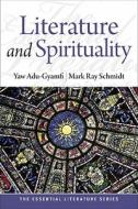 Literature and Spirituality di Yaw Adu-Gyamfi, Mark Ray Schmidt edito da Pearson Education (US)