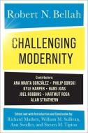 Challenging Modernity di Robert N. Bellah edito da Columbia University Press