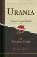 Urania, Vol. 10: Taschenbuch Auf Das Jahr 1848 (Classic Reprint) di Unknown Author edito da Forgotten Books
