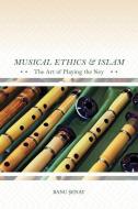Musical Ethics And Islam di Senay edito da University Of Illinois Press