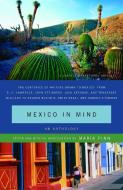Mexico in Mind: An Anthology di Maria Finn Dominguez edito da VINTAGE