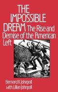 The Impossible Dream di Bernard K. Johnpoll, Lillian Johnpoll edito da Greenwood Press