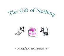 The Gift of Nothing di Patrick Mcdonnell edito da LITTLE BROWN & CO