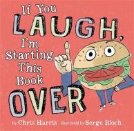 If You Laugh, I'm Starting This Book Over di Chris Harris edito da LITTLE BROWN BOOKS FOR YOUNG R