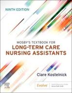 Mosby's Textbook For Long-Term Care Nursing Assistants di Clare Kostelnick edito da Elsevier - Health Sciences Division