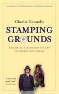 Stamping Grounds di Charlie Connelly edito da ABACUS