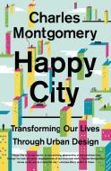 Happy City di Charles Montgomery edito da Macmillan USA