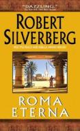 Roma Eterna di Robert Silverberg edito da Eos