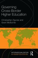 Governing Cross-Border Higher Education di Christopher (RMIT University Ziguras, Grant McBurnie edito da Taylor & Francis Ltd
