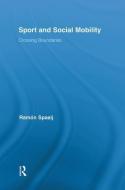 Sport and Social Mobility di Ramon Spaaij edito da Routledge