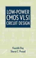 Low Power CMOS VLSI Design di Roy, Prasad edito da John Wiley & Sons